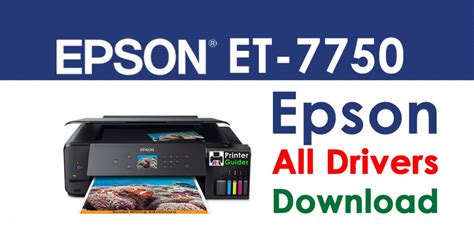 Epson ET-7750 Driver: Installation and Troubleshooting Guide
